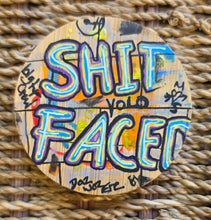 Load image into Gallery viewer, S*** Faced
